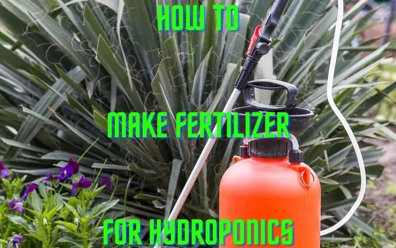 How to make fertilizer for hydroponics