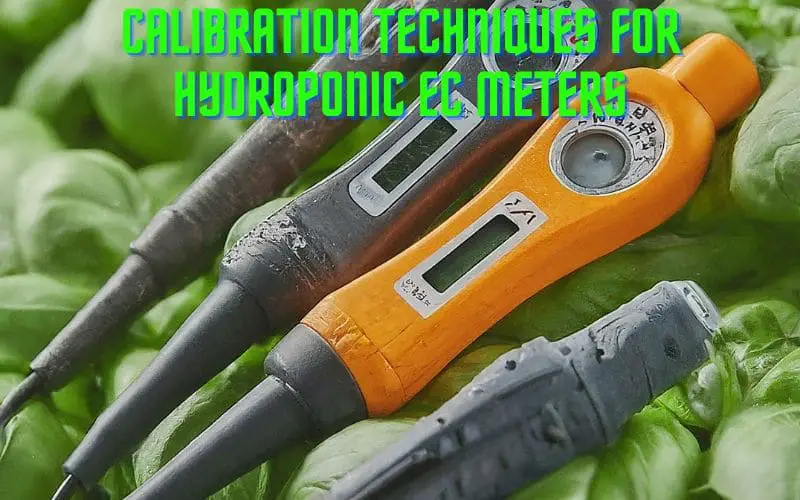 calibration techniques for hydroponic ec meters