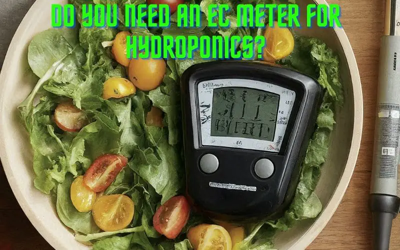 do you need an ec meter for hydroponics
